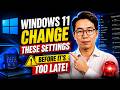 Windows 11 Users: Change These Settings Before It's Too Late