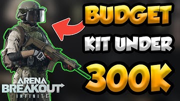 BEST BUDGET KIT UNDER 300K IN ARENA BREAKOUT INFINITE!