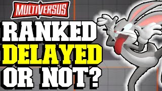 MULTIVERSUS | RANKED Mode DELAYED or NOT?