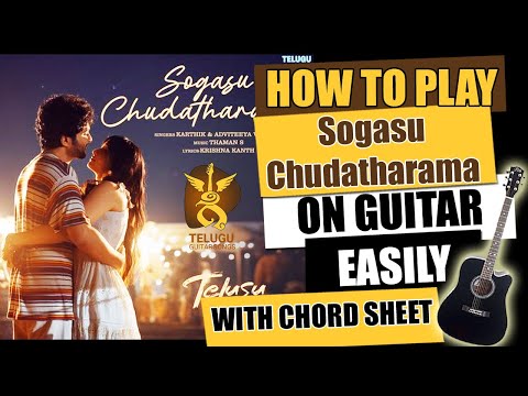 Sogasu Chudatharama Guitar Chords Telugu - Telusu Kada Full Strumming Pattern & Lesson