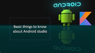 Android App development with kotlin | #part 4 | Basic things to know about Android studio