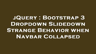 Celebrity jQuery : Bootstrap 3 Dropdown Slidedown Strange Behavior when Navbar Collapsed Profile