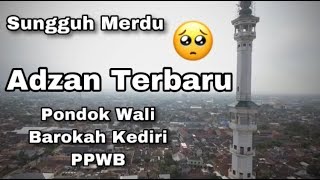 Sangat Merdu Adzan Nada Terbaru Pondok Wali Barokah Kediri