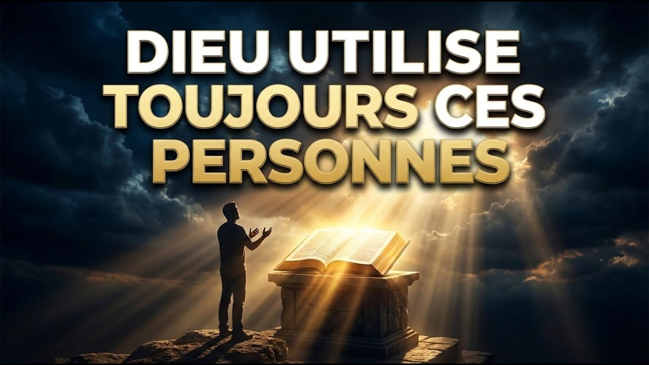 7 Types de Personnes que Dieu Utilise Toujours Ce n’est PAS celles que tu crois