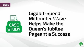 Gigabit-Speed Millimeter Wave Helps Make the Queen’s Jubilee Pageant a Success [Success Story]