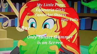 MLP: EG Canterlot Shorts - Epic Fails But Only Sunset Shimmer is on Screen MLP: EG Canterlot Shorts - Epic Fails But Only Sunset Shimmer is on Screen