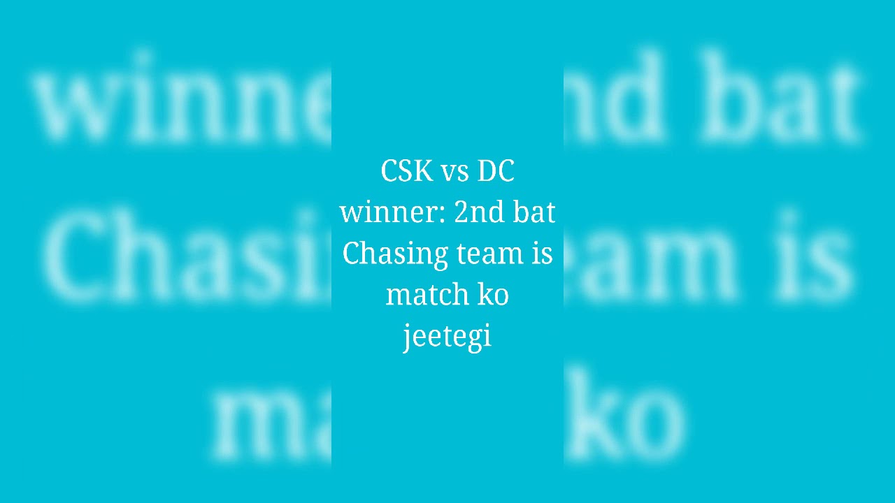 CSK vs DC 10 oct winner Prediction & fancy tips
