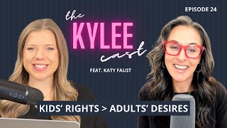 Famous ‘The Kylee Cast’ feat Katy Faust, Ep. 24: Why IVF, Gay Marriage, And Divorce Violate Kids' Rights Wealth