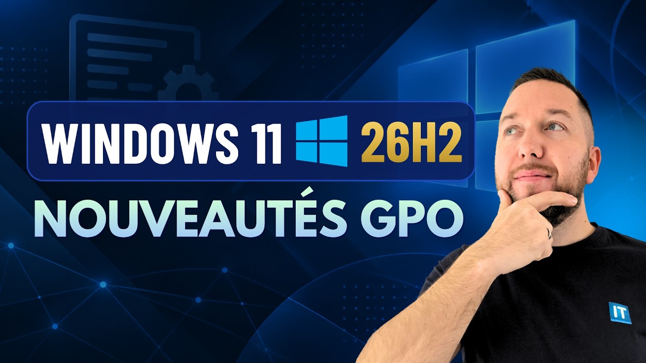 Windows 11 26H2 : les nouvelles stratégies de groupe à connaître