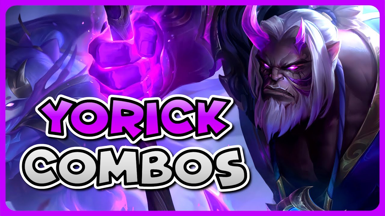 YORICK COMBO GUIDE How to Play Yorick Season 13 Bav Bros YouTube