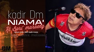 Kadir DM ~Niama' ri Bori' maraeng (official music) 