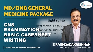 CNS Examination Basics Case Sheet Writing - MD/DNB General Medicine