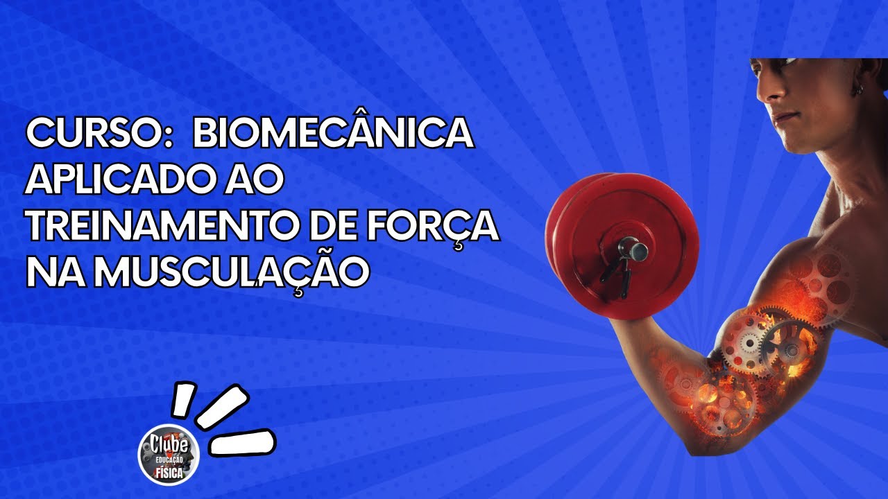 Curso de MUSCULAÇÃO  com base na biomecânica do treinamento de força