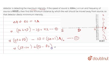 A sound sources, detector and a movable wall are arranged as shown in figure. In this arrangement