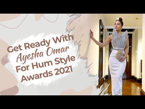 Get Ready With Me For Hum Style Awards 2021 | Ayesha Omar