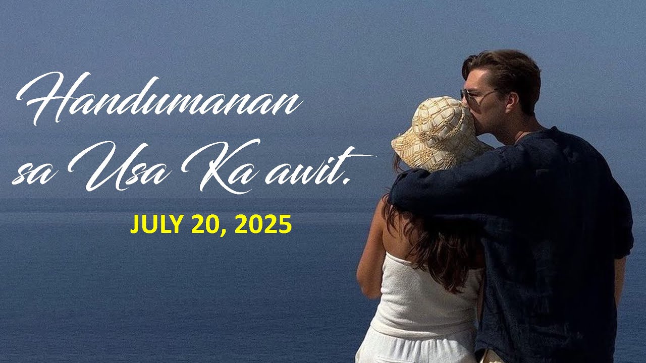 Handumanan sa Usa Ka awit.  | JULY, 20 2025