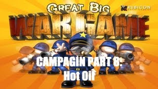 Great Big War Game Campaign - Mission 8 - Hot Oil screenshot 5