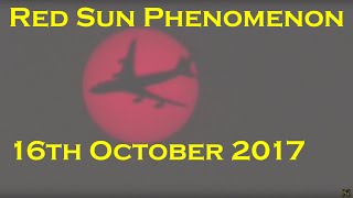 Red Sun Phenomenon 16th October 2017