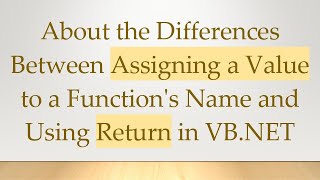 About the Differences Between Assigning a Value to a Function's Name and Using Return in VB.NET