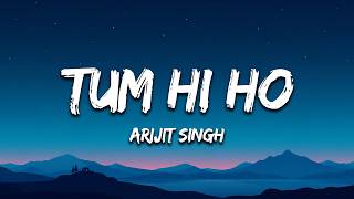 Tum Hi Ho (Lyrics) - Arijit Singh | Aashiqui 2 | 7Alfaaz