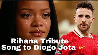 Rihanna   Tribute Song To Diogo Jota  Emotional Pictoral  rihannatributesongtodiogojota