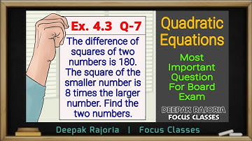 Class 10 Maths Ex 4.3 Q7 Quadratic Equations | The difference of squares of two numbers is 180.The
