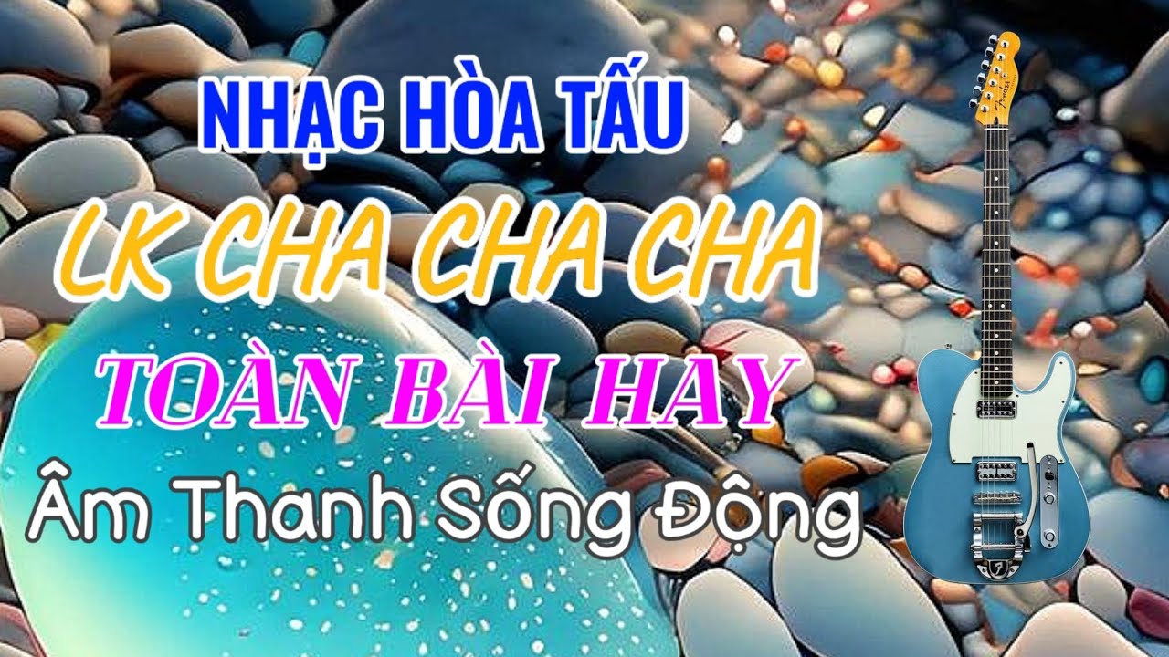 Lk Cha Cha Cha  Nhạc Hòa Tấu Toàn Bài Hay Âm Thanh Sống Động 