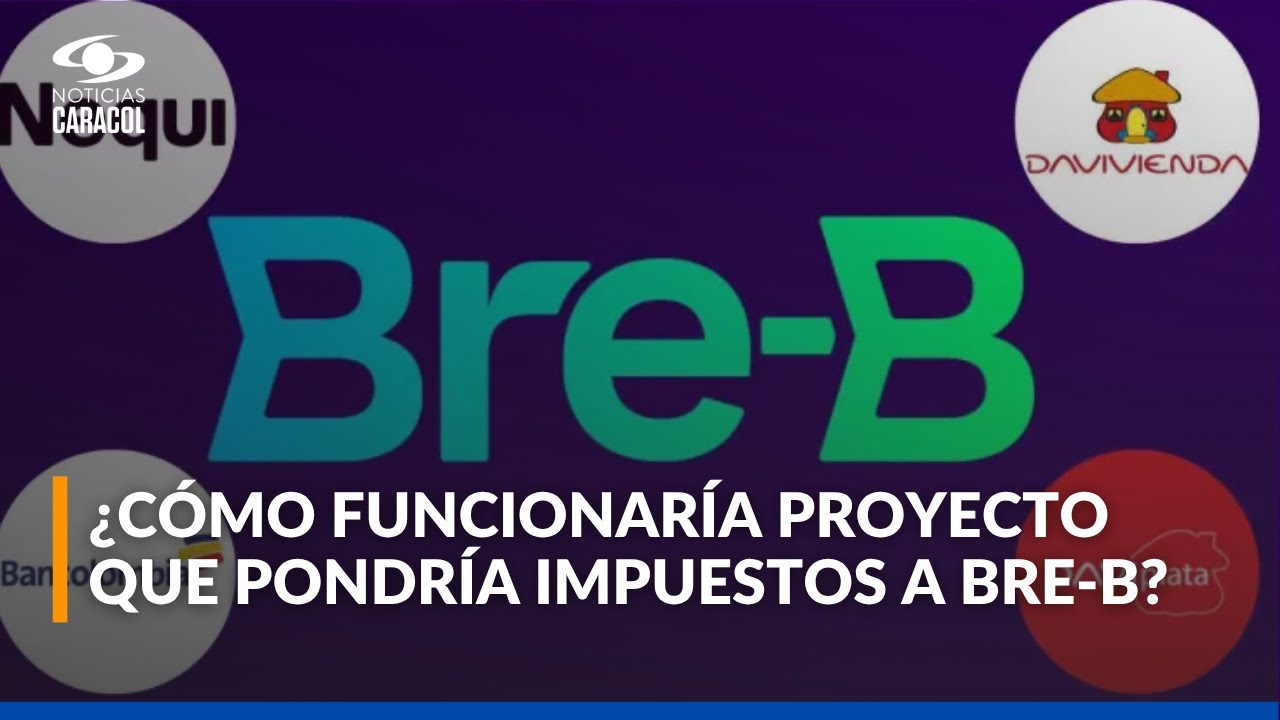Las dudas del proyecto del MinHacienda que pondría impuesto a billeteras digitales como Bre-B