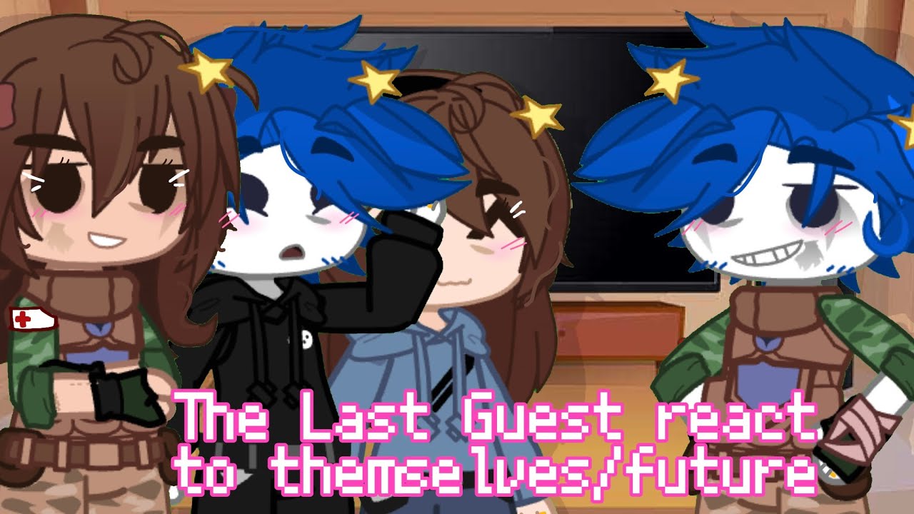 Последний гость реагирует на себя/своё будущее // Часть 1/1 // [#thelastguest, #gacha] // ПЕРЕЗАГ...