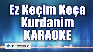 KEÇA KURDANİM KARAOKE   kürtçe  ton:do