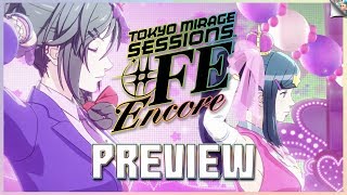 Tokyo Mirage Sessions ♯FE Encore Preview | Battles, Some Background, & The Basics (Nintendo Switch)