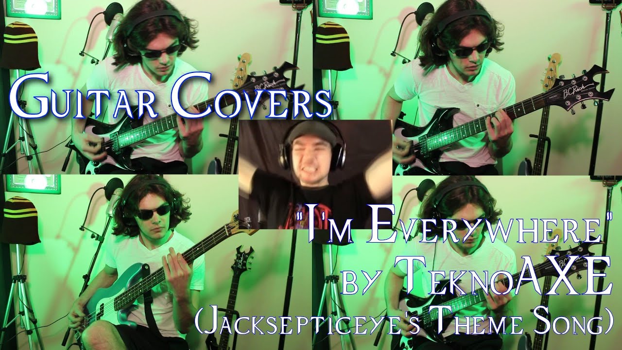 Guitar Cover "I'm Everywhere" by TeknoAXE (Jacksepticeye's theme) YouTube