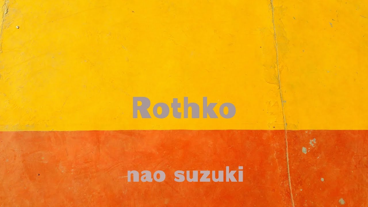 Nao Suzuki -Rothko-  