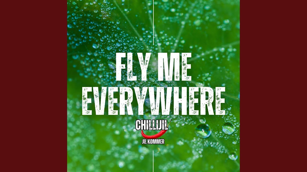 FLY ME EVERYWHERE - YouTube