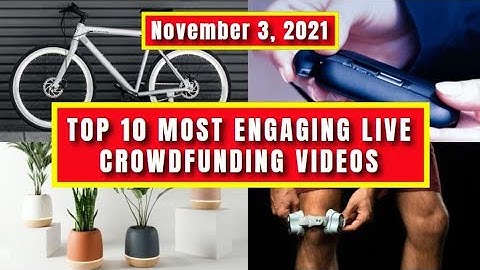 WEEKLY TOP 10 MOST ENGAGING LIVE CROWDFUNDING VIDEOS (Nov 3, 2021) | Gizmo Hub