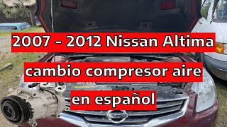 How to change the air conditioning compressor on a Nissan Altima 2 5L 2007-2012