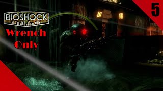 BioShock Survivor: Wrench Only (S2, E5) | So Much Nope!