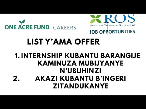 IMYANYA MYINSHI Y AKAZI MURI ROS HAMWE NA PROFESSIONAL INTERNSHIP MURI ONE ACRE FUND