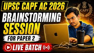 Brainstorming Session | CAPF AC PAPER-2 | Practice Batch | 40 days Program 