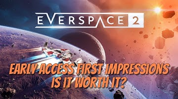 Everspace 2 First Impressions - Is It Worth?