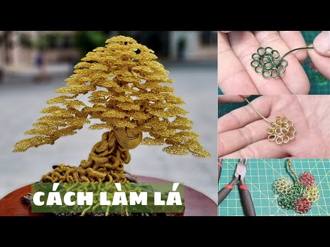 Video Hướng dẫn làm lá cây cảnh dây đồng, làm lá Bonsai... - youtube