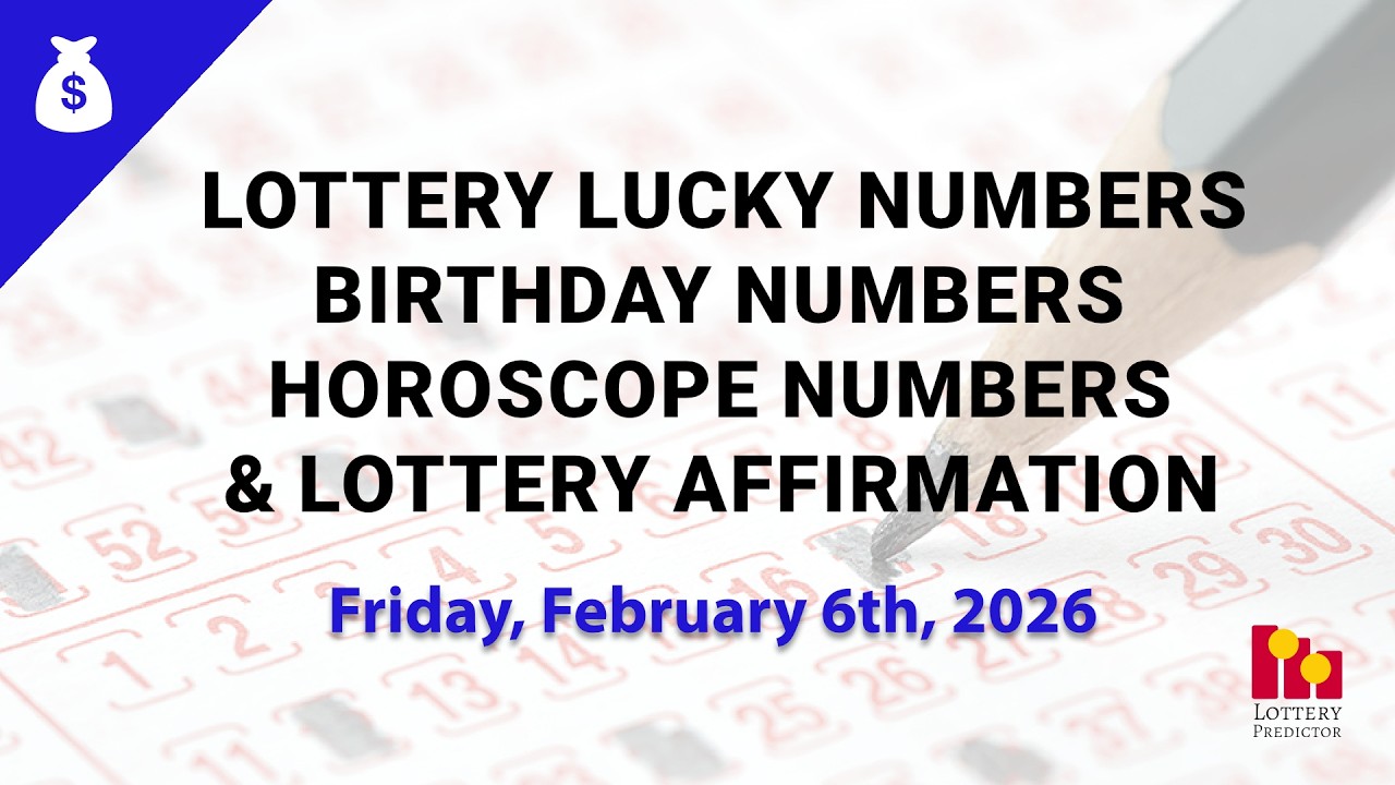 February 6th 2026 - Lottery Lucky Numbers, Birthday Numbers, Horoscope Numbers