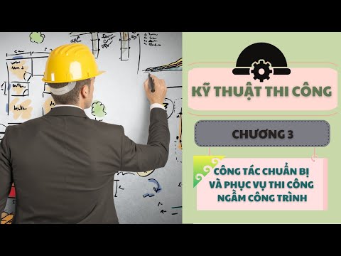 Video Kỹ thuật thi công 1 - Chương 3: Công tác chuẩn bị và... - youtube