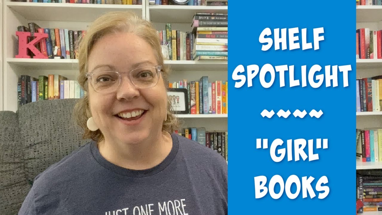 30 "GIRL" books from my shelves || shelf spotlight
