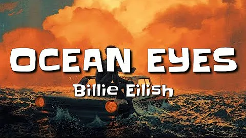 Billie Eilish - Ocean Eyes (Lyrics)