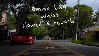 Omah Lay  Waist slowed  Reverb