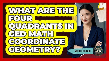 What Are The Four Quadrants In GED Math Coordinate Geometry? - Your GED Coach