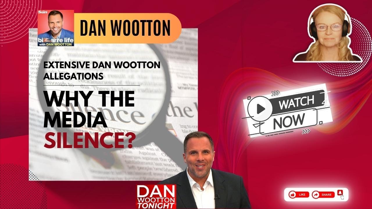 Dan Wootton Multiple Allegations - Why Is MSM Silent?