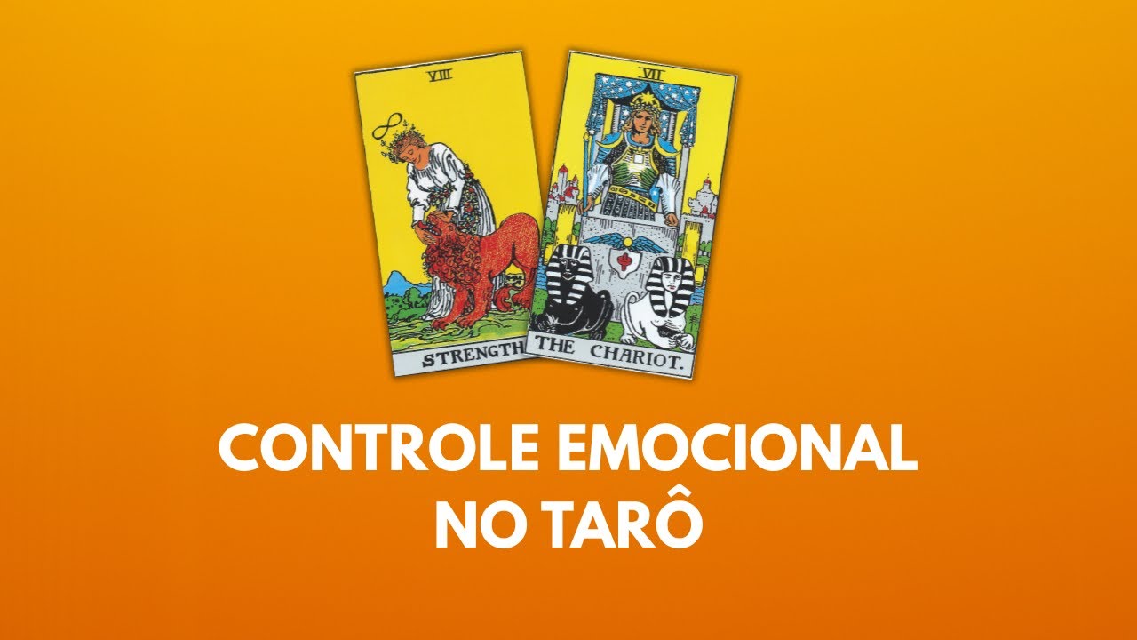 A Força x O Carro: Controle emocional no Tarô