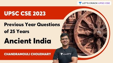 Ancient India | Previous Year Questions of 25 Years | UPSC CSE 2023 | Chandramouli Choudhary